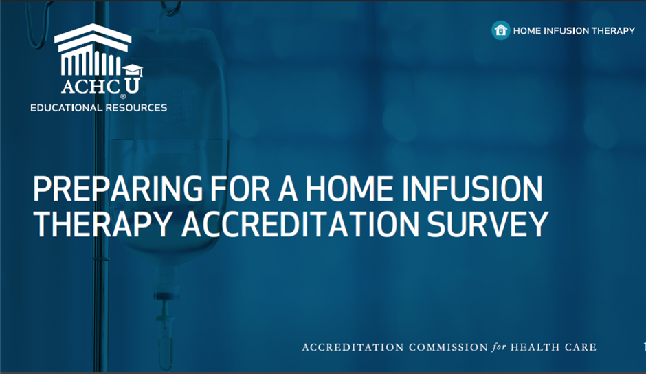 Preparing For An ACHC Home Infusion Therapy Accreditation Survey - ACHC