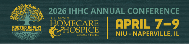 Banner for the 2026 IHHC Annual Conference: Rooted in Why theme, Illinois Homecare & Hospice Council logo, April 7–9 in NIU Naperville, IL.